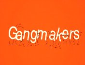 Bestand:Gangmakers (2009) titel.jpg